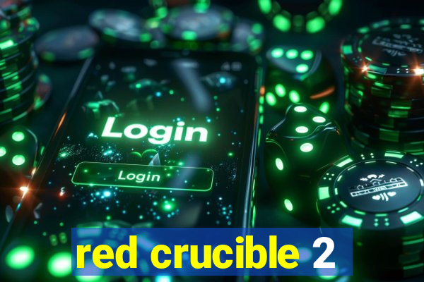 red crucible 2